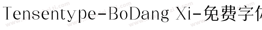 Tensentype-BoDang Xi字体转换